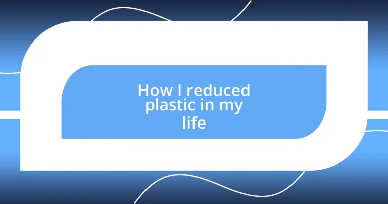 How I reduced plastic in my life