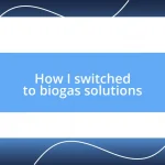 How I switched to biogas solutions