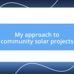 My approach to community solar projects