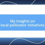 My insights on local pollinator initiatives