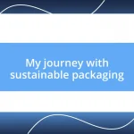 My journey with sustainable packaging