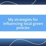 My strategies for influencing local green policies