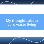 My thoughts about zero waste living