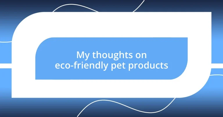 My thoughts on eco-friendly pet products