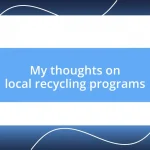 My thoughts on local recycling programs