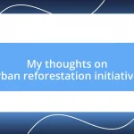 My thoughts on urban reforestation initiatives