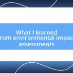 What I learned from environmental impact assessments