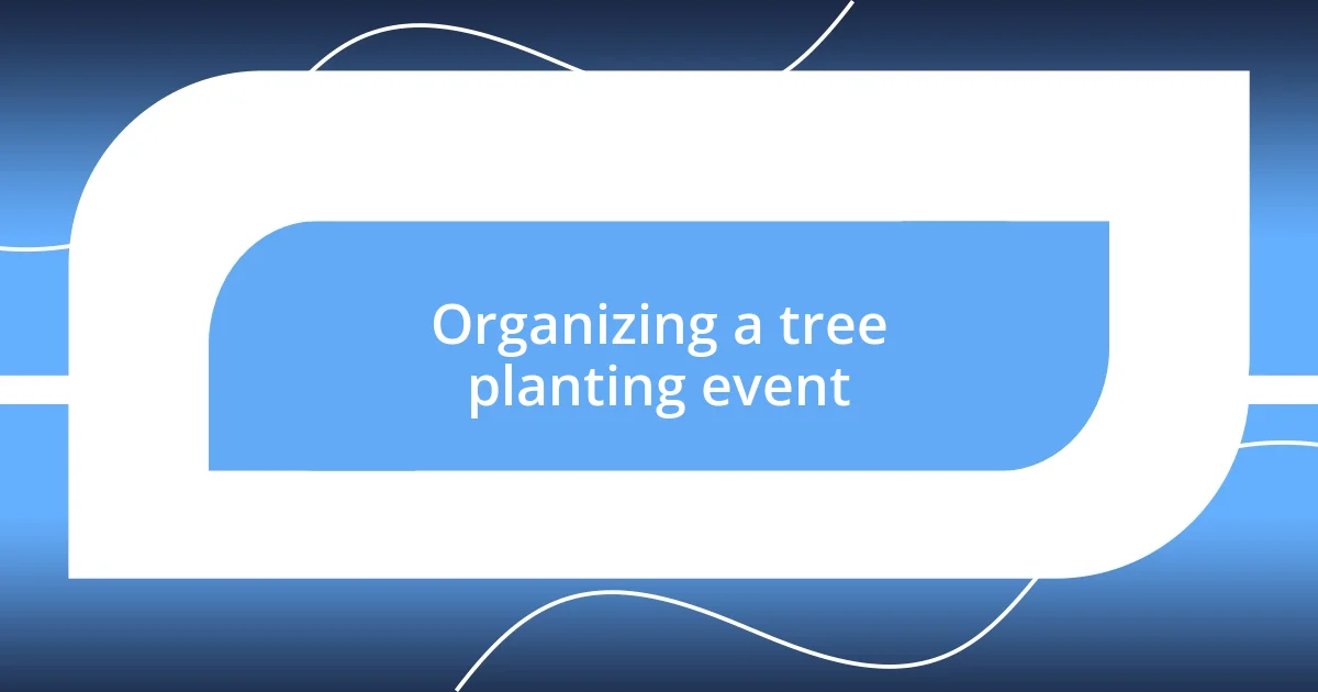 Organizing a tree planting event